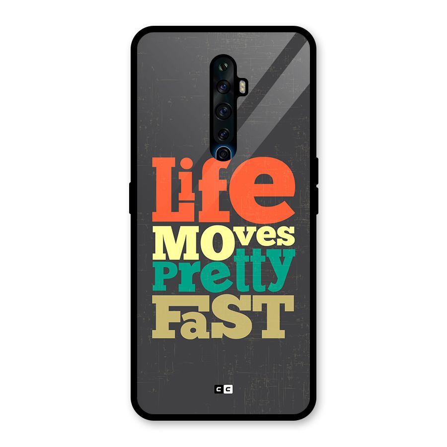 Life Moves Fast Glass Back Case for Oppo Reno2 Z