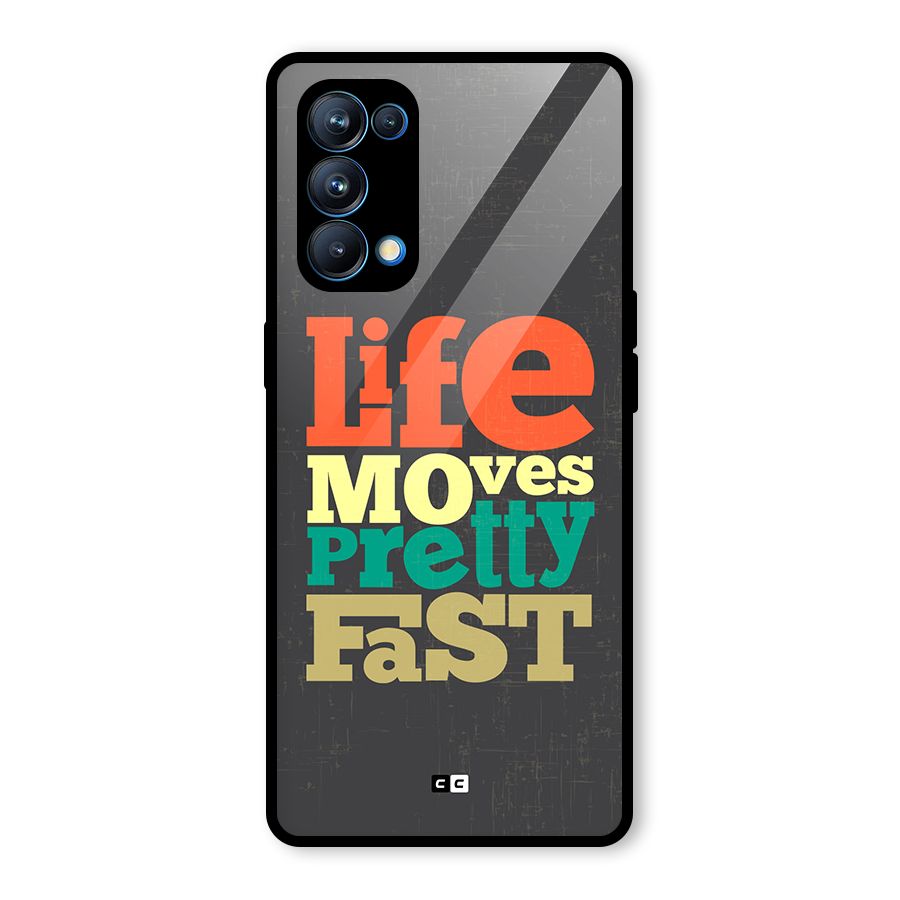 Life Moves Fast Glass Back Case for Oppo Reno5 Pro 5G