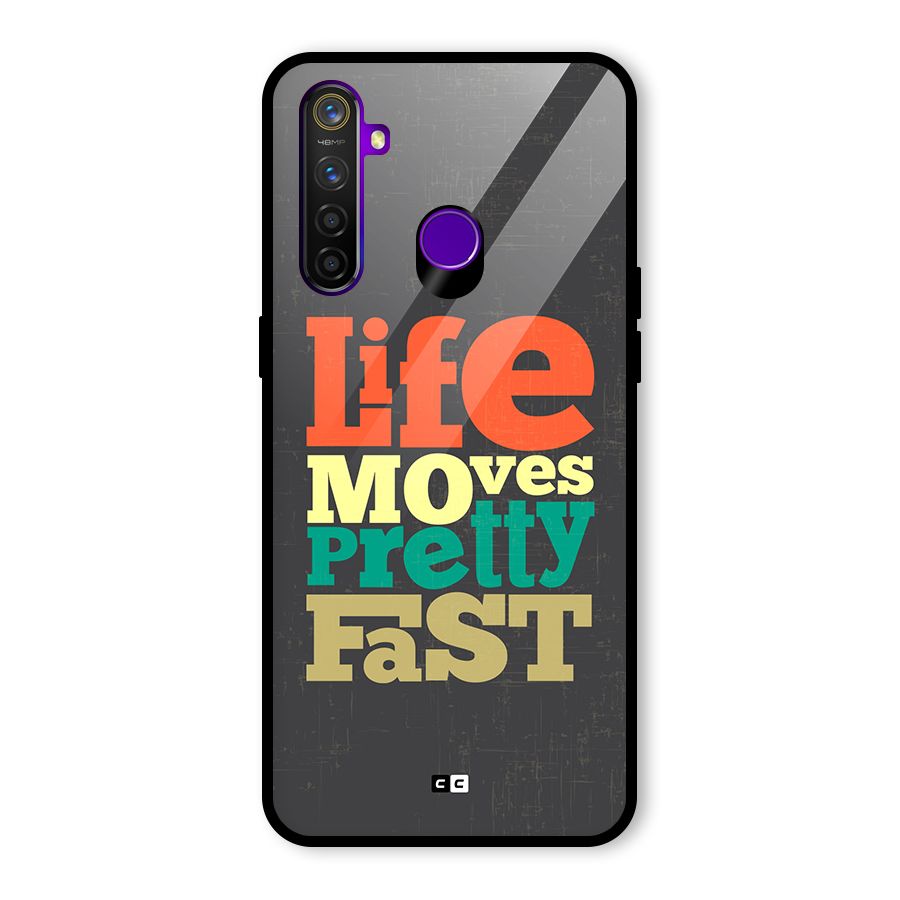 Life Moves Fast Glass Back Case for Realme 5 Pro