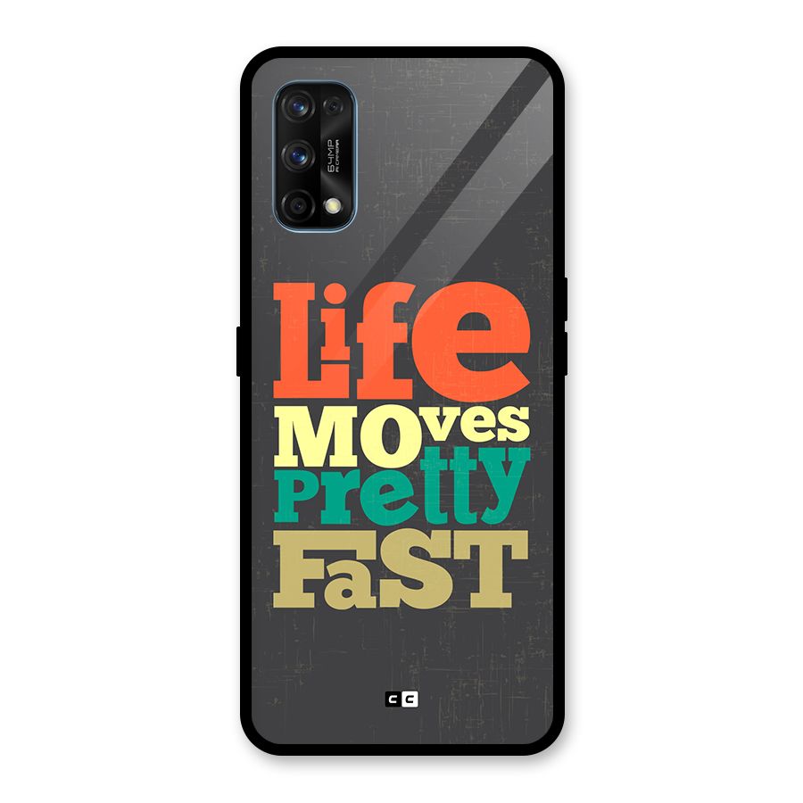 Life Moves Fast Glass Back Case for Realme 7 Pro