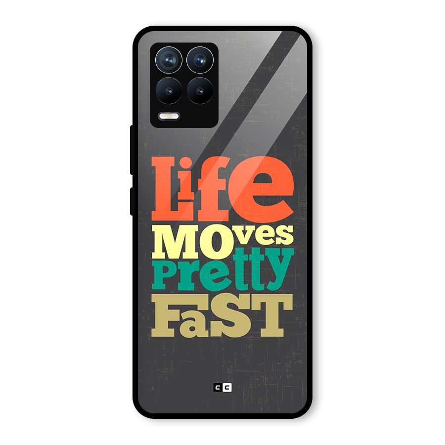 Life Moves Fast Glass Back Case for Realme 8