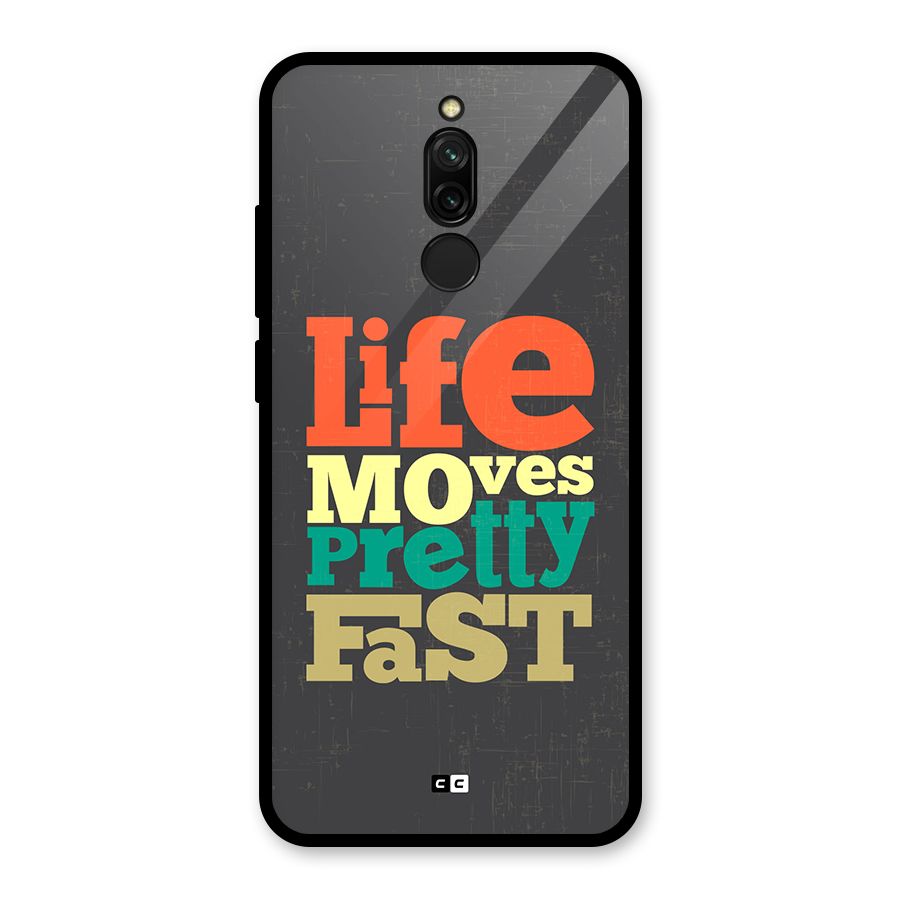 Life Moves Fast Glass Back Case for Redmi 8