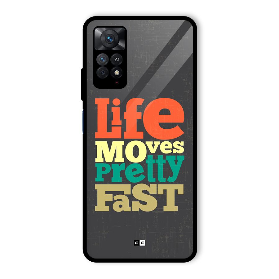 Life Moves Fast Glass Back Case for Redmi Note 11 Pro
