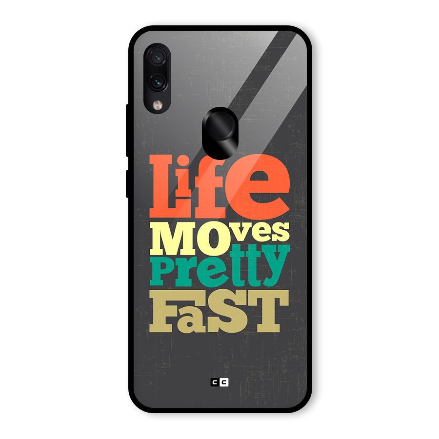 Life Moves Fast Glass Back Case for Redmi Note 7 Pro