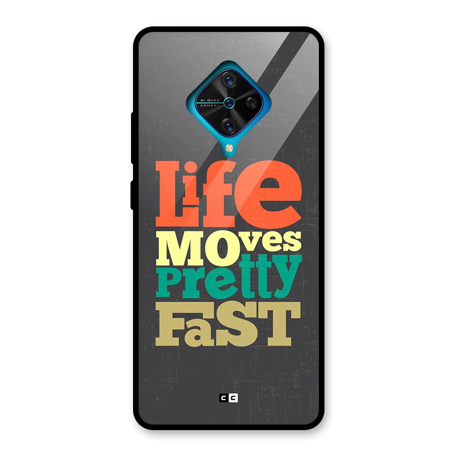Life Moves Fast Glass Back Case for Vivo S1 Pro