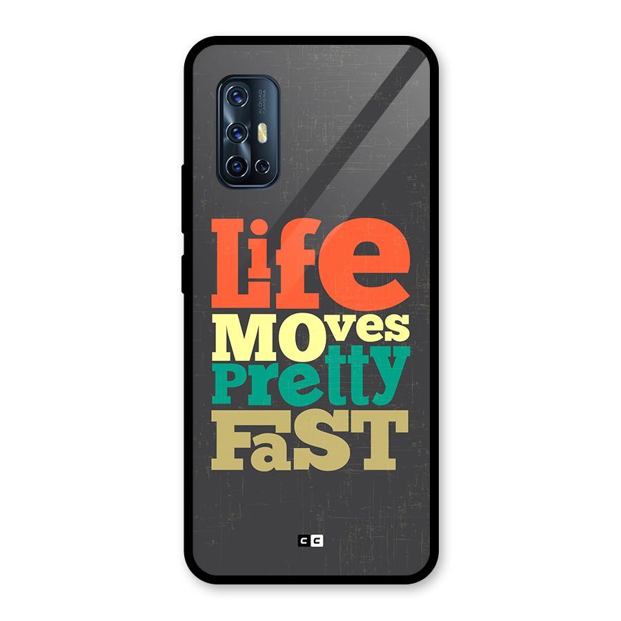Life Moves Fast Glass Back Case for Vivo V17