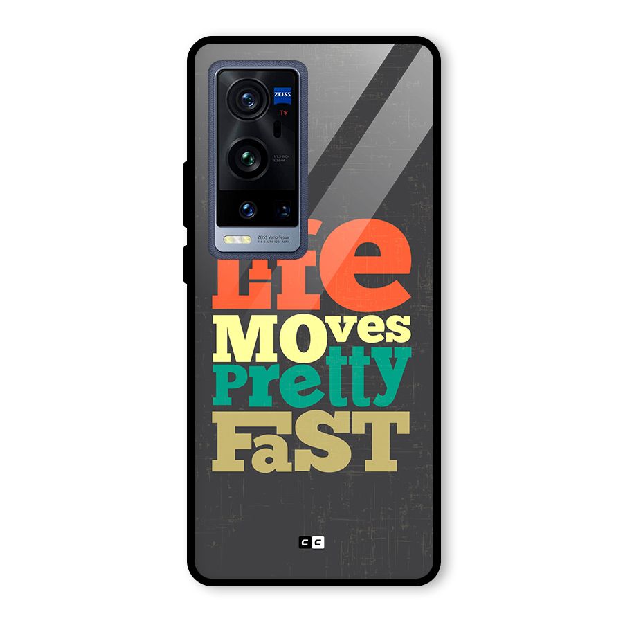 Life Moves Fast Glass Back Case for Vivo X60 Pro Plus