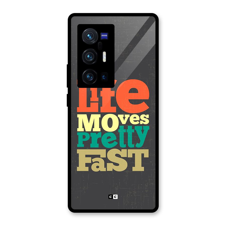 Life Moves Fast Glass Back Case for Vivo X70 Pro Plus