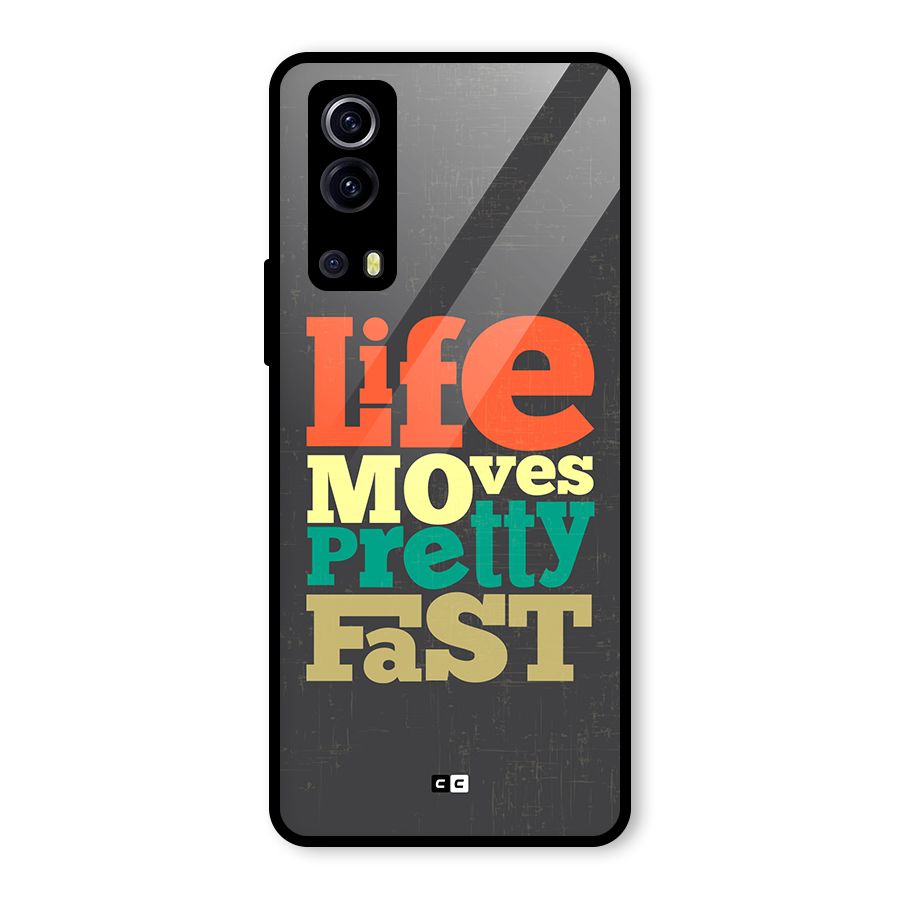 Life Moves Fast Glass Back Case for Vivo iQOO Z3
