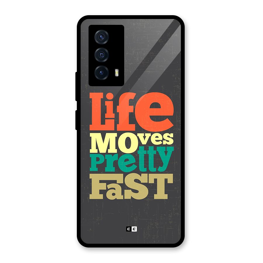 Life Moves Fast Glass Back Case for Vivo iQOO Z5