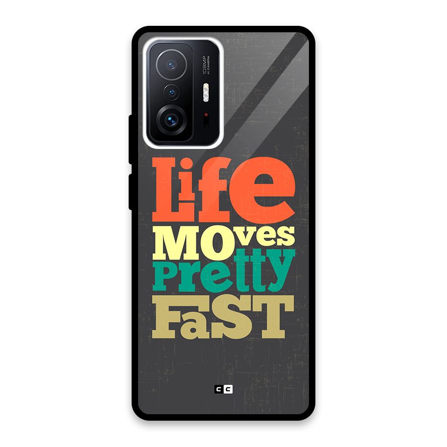 Life Moves Fast Glass Back Case for Xiaomi 11T Pro