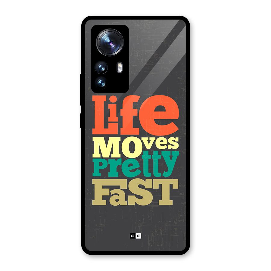 Life Moves Fast Glass Back Case for Xiaomi 12 Pro