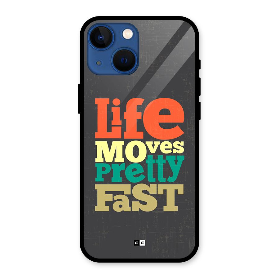 Life Moves Fast Glass Back Case for iPhone 13 Mini