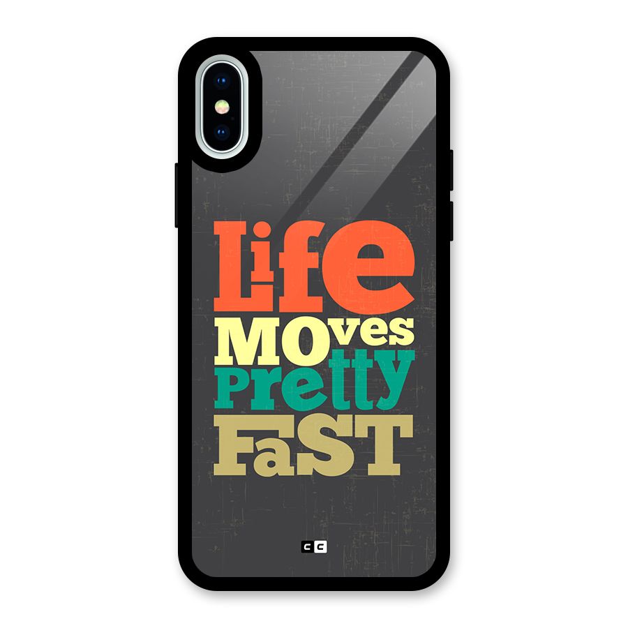 Life Moves Fast Glass Back Case for iPhone XS