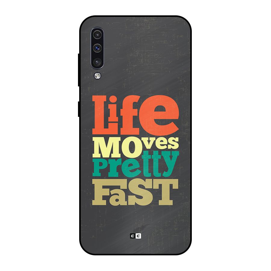 Life Moves Fast Metal Back Case for Galaxy A50s