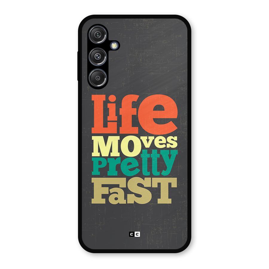 Life Moves Fast Metal Back Case for Galaxy M34 5G