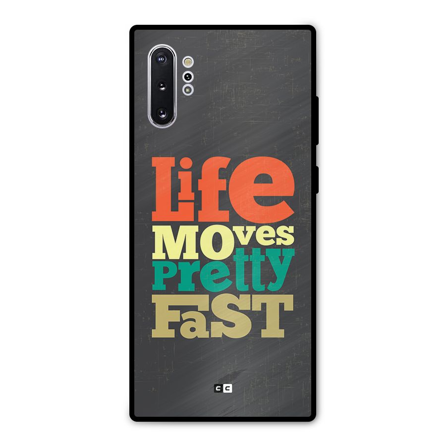 Life Moves Fast Metal Back Case for Galaxy Note 10 Plus