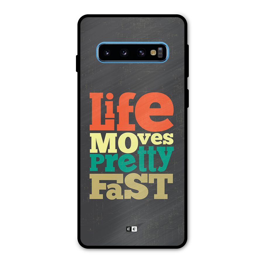 Life Moves Fast Metal Back Case for Galaxy S10