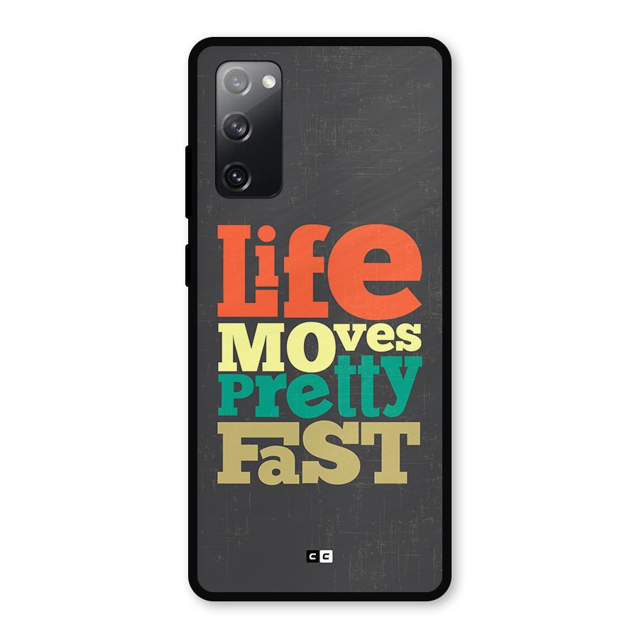 Life Moves Fast Metal Back Case for Galaxy S20 FE 5G