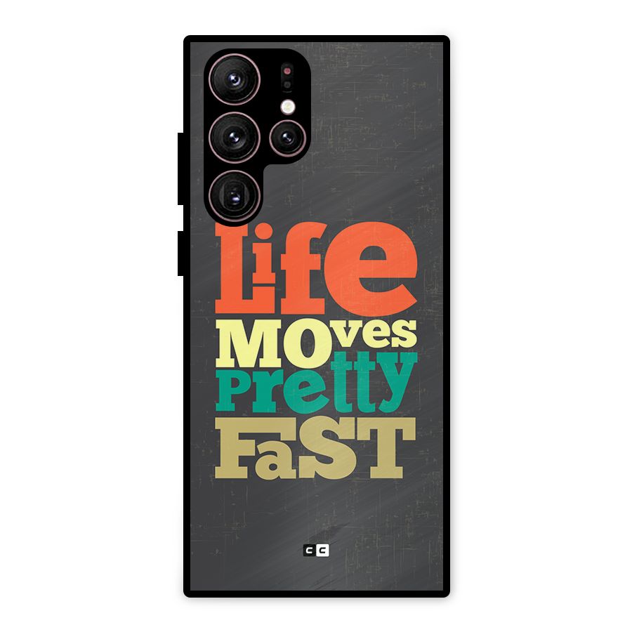 Life Moves Fast Metal Back Case for Galaxy S22 Ultra 5G