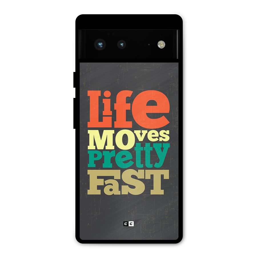 Life Moves Fast Metal Back Case for Google Pixel 6