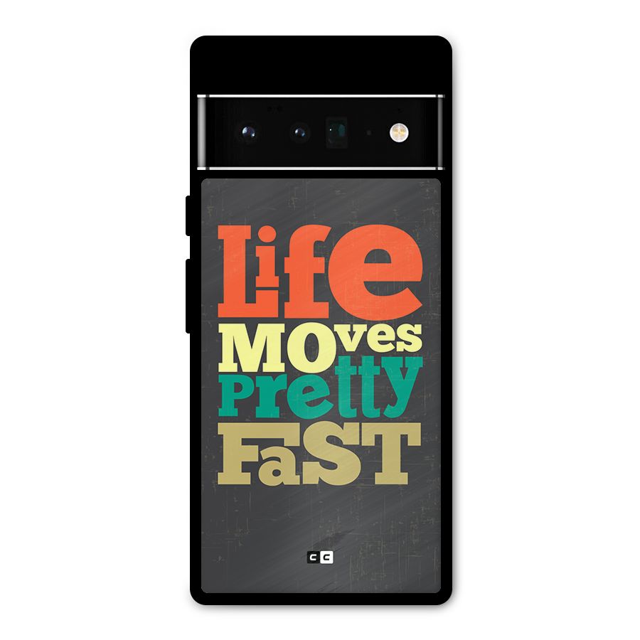 Life Moves Fast Metal Back Case for Google Pixel 6 Pro