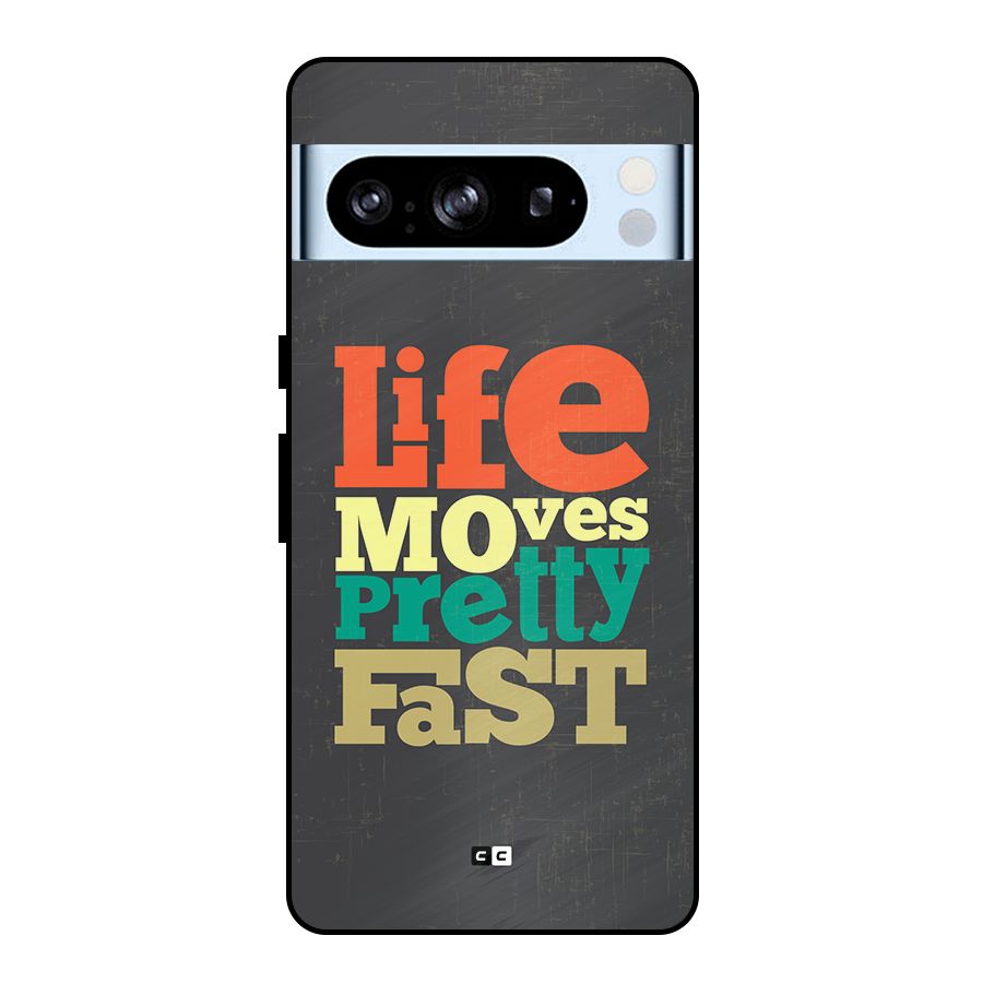 Life Moves Fast Metal Back Case for Google Pixel 8 Pro