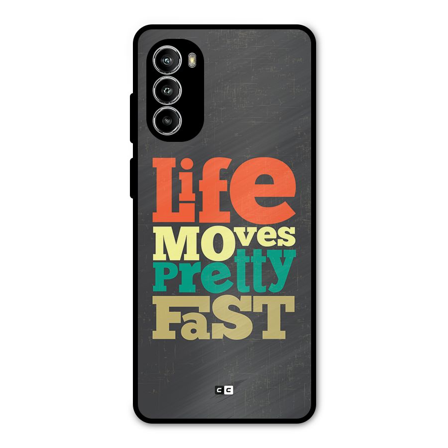 Life Moves Fast Metal Back Case for Moto G82