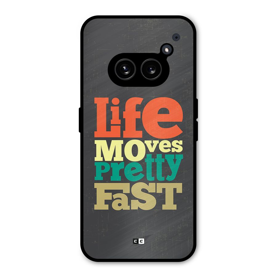 Life Moves Fast Metal Back Case for Nothing Phone 2a