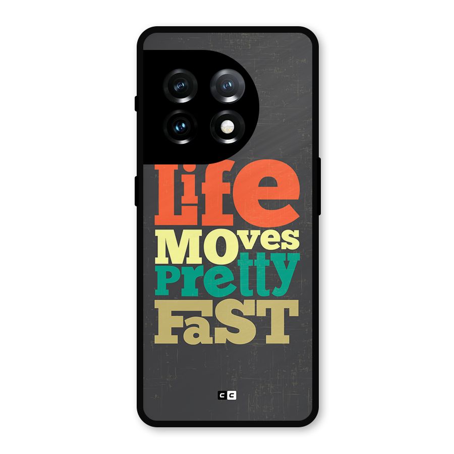 Life Moves Fast Metal Back Case for OnePlus 11