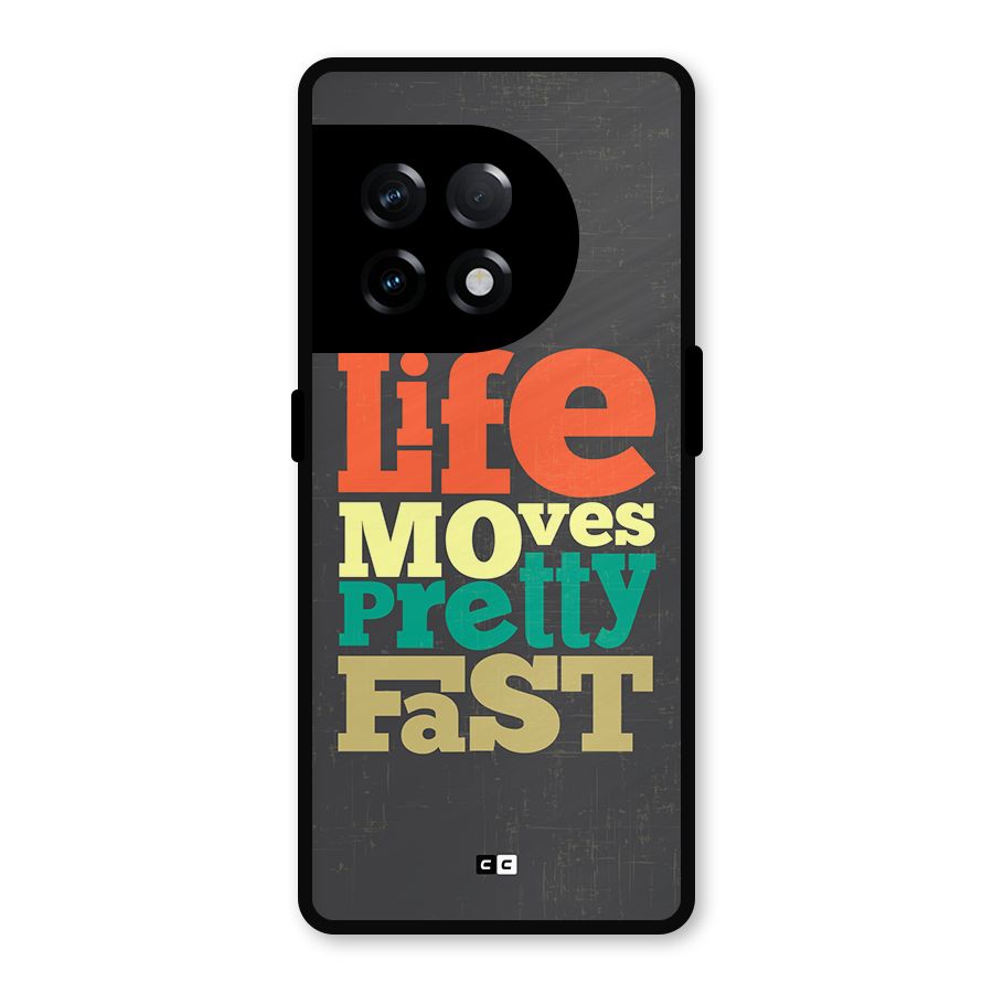 Life Moves Fast Metal Back Case for OnePlus 11R