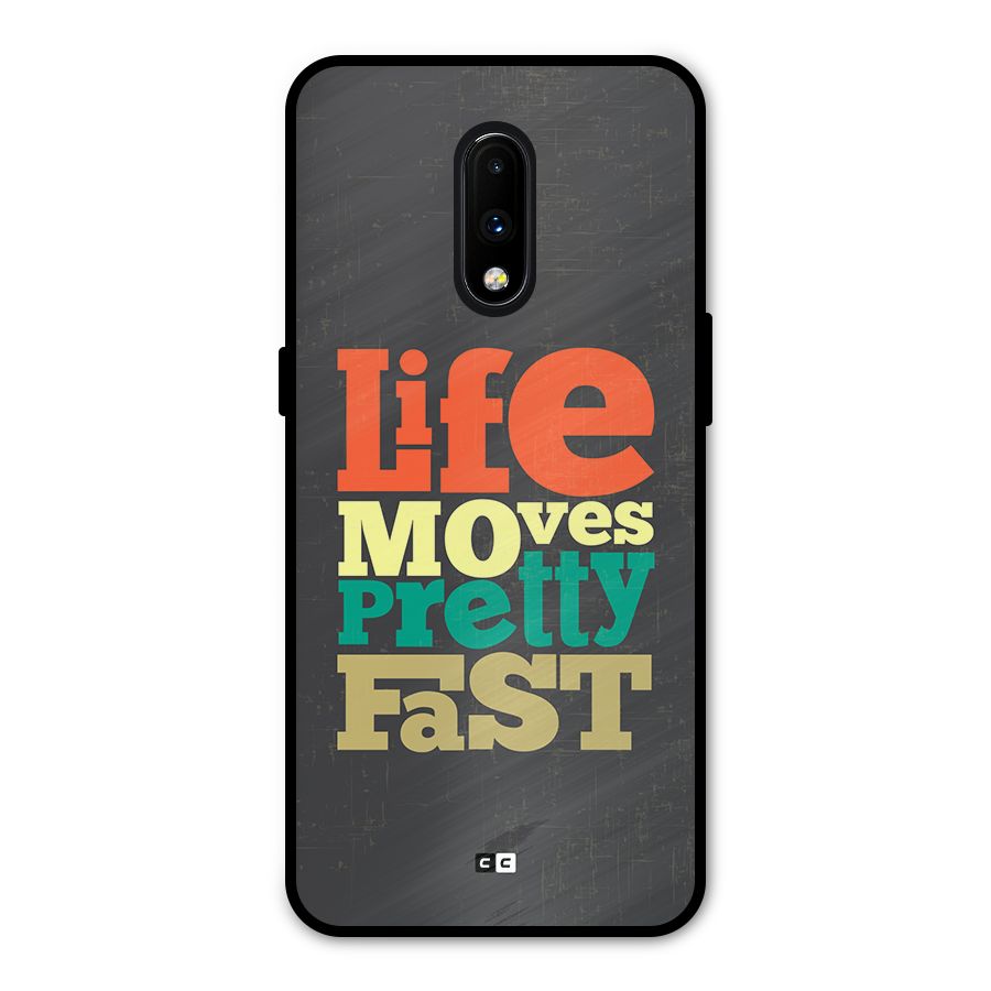 Life Moves Fast Metal Back Case for OnePlus 7