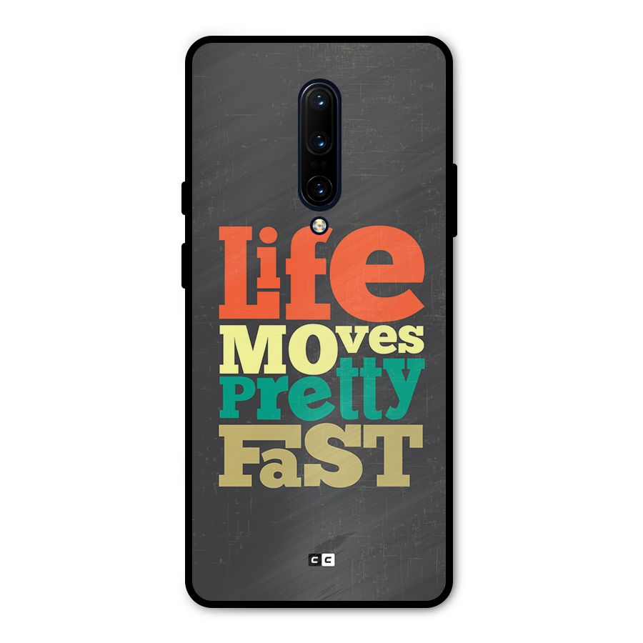 Life Moves Fast Metal Back Case for OnePlus 7 Pro