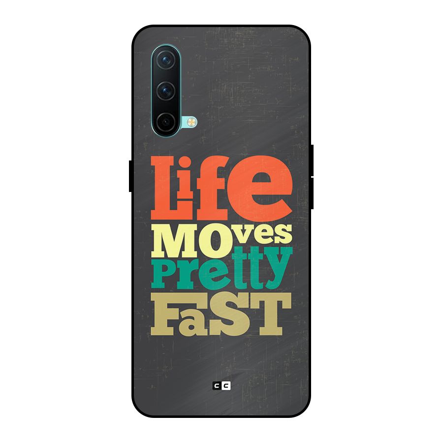 Life Moves Fast Metal Back Case for OnePlus Nord CE 5G