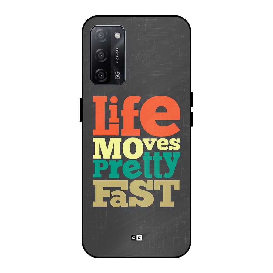 Life Moves Fast Metal Back Case for Oppo A53s 5G
