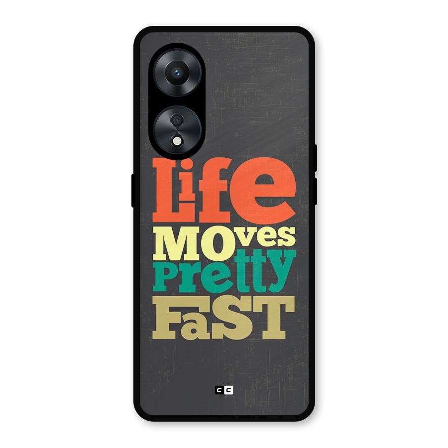 Life Moves Fast Metal Back Case for Oppo A78