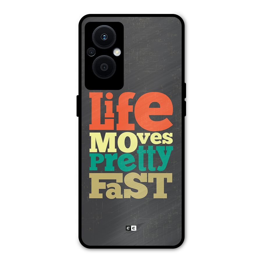 Life Moves Fast Metal Back Case for Oppo F21 Pro 5G
