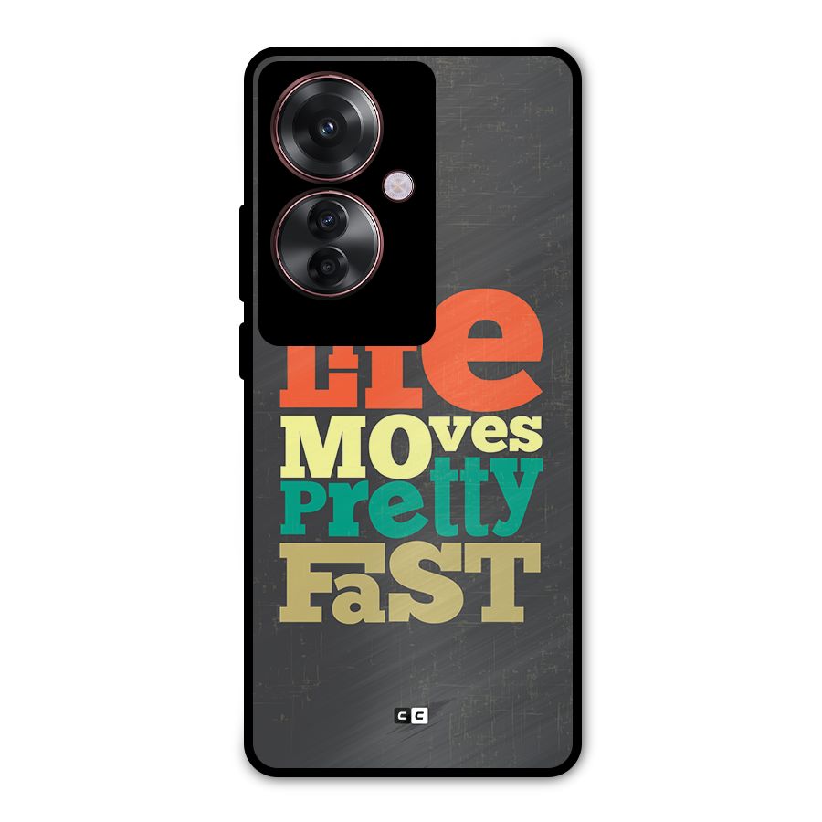 Life Moves Fast Metal Back Case for Oppo F25 Pro