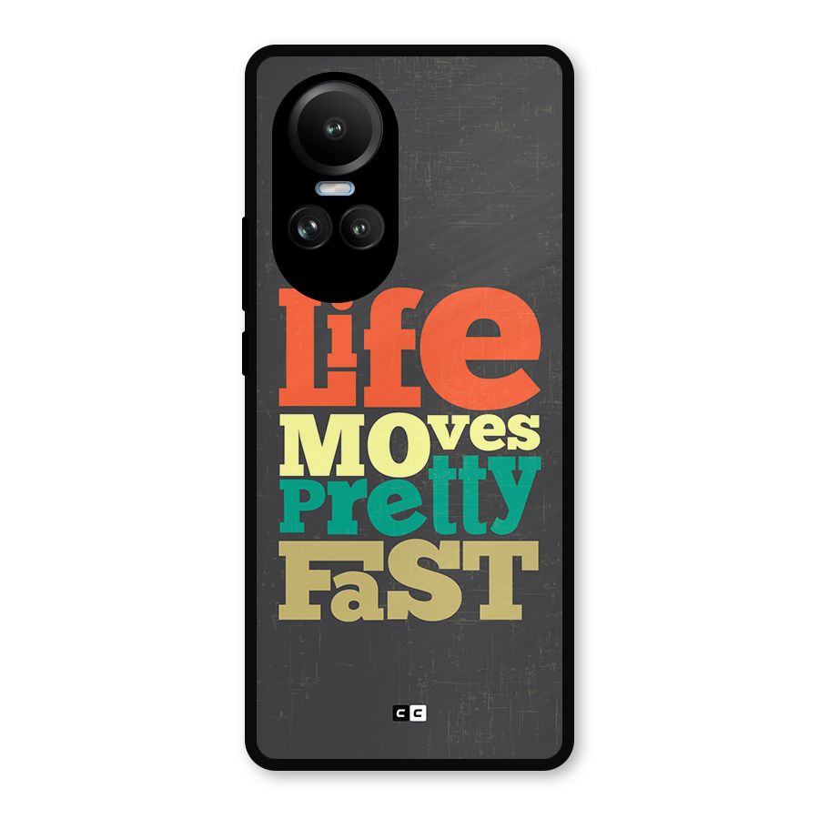 Life Moves Fast Metal Back Case for Oppo Reno10