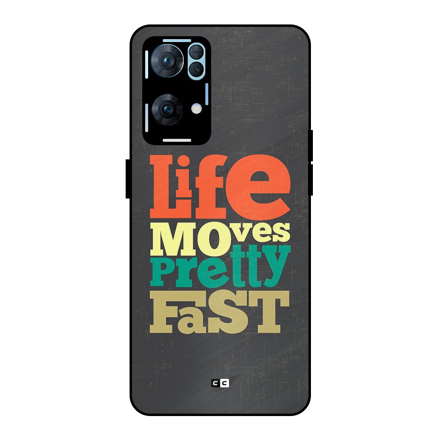 Life Moves Fast Metal Back Case for Oppo Reno7 Pro 5G