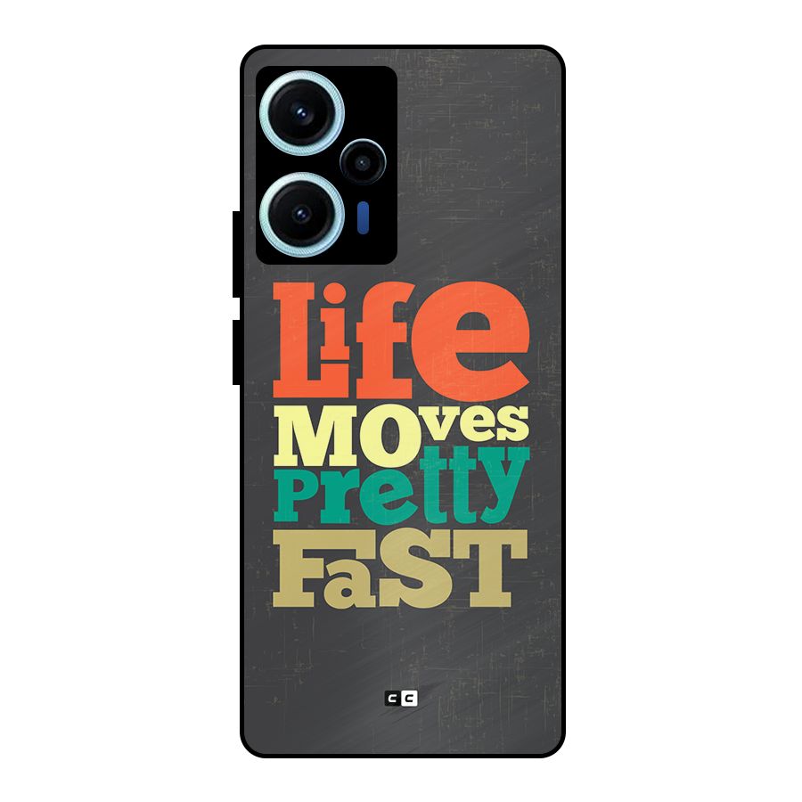 Life Moves Fast Metal Back Case for Poco F5
