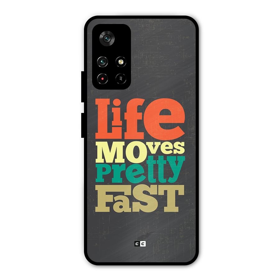Life Moves Fast Metal Back Case for Poco M4 Pro 5G