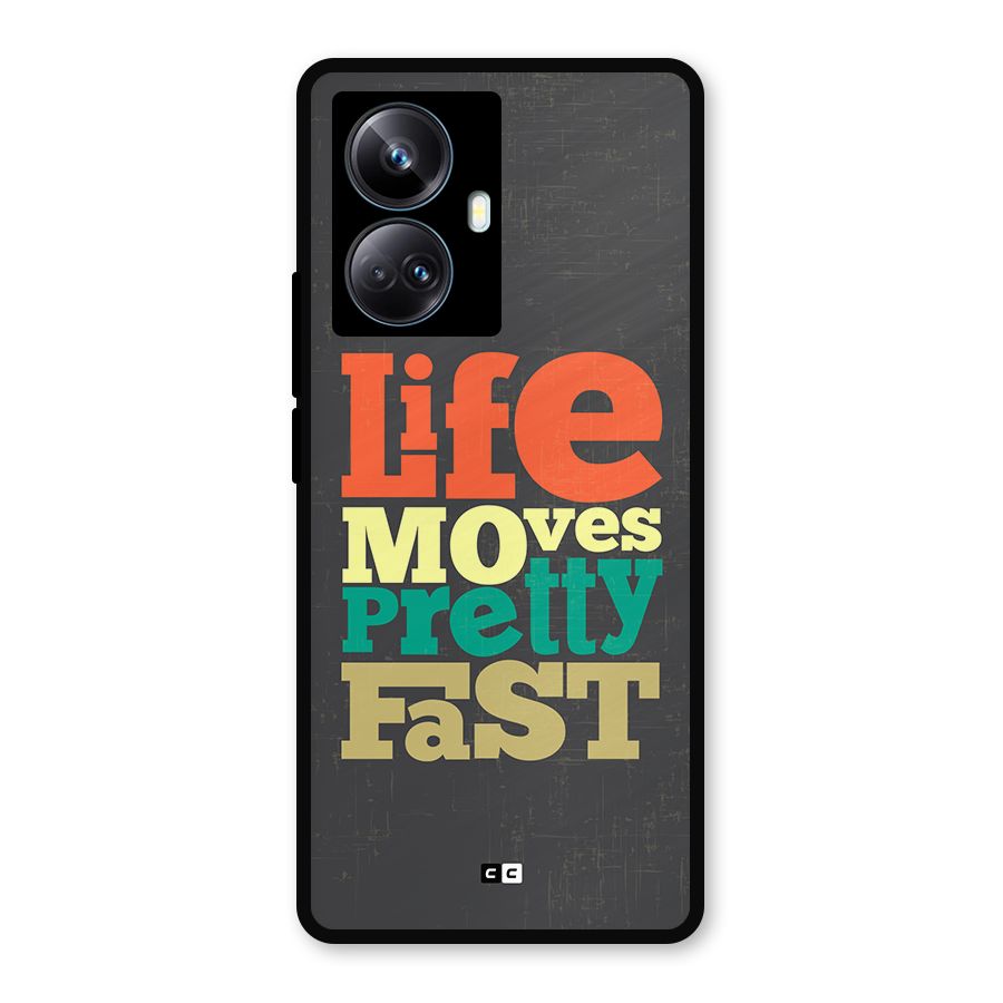 Life Moves Fast Metal Back Case for Realme 10 Pro Plus