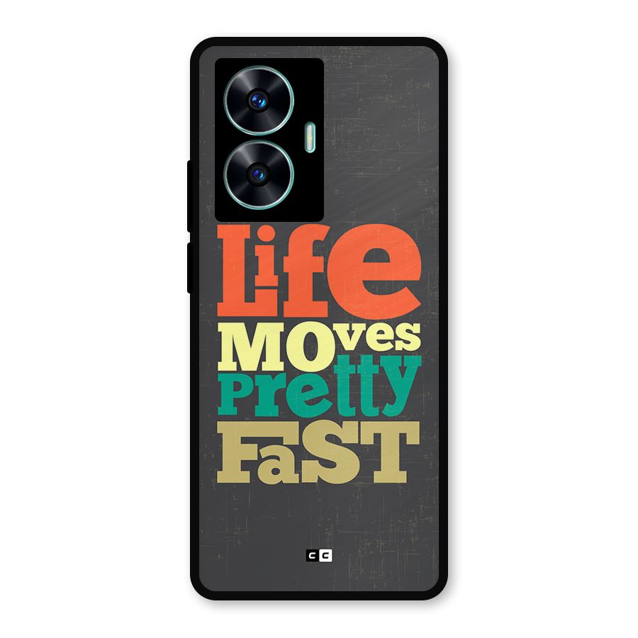 Life Moves Fast Metal Back Case for Realme Narzo N55