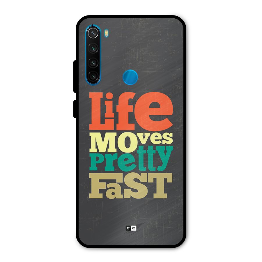 Life Moves Fast Metal Back Case for Redmi Note 8