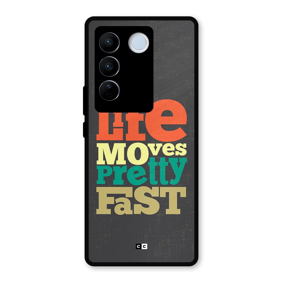 Life Moves Fast Metal Back Case for Vivo V27