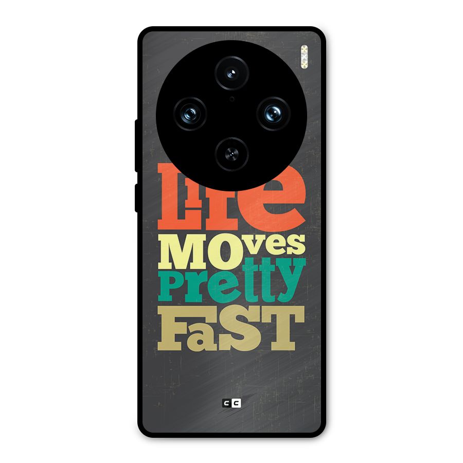 Life Moves Fast Metal Back Case for Vivo X100 Pro