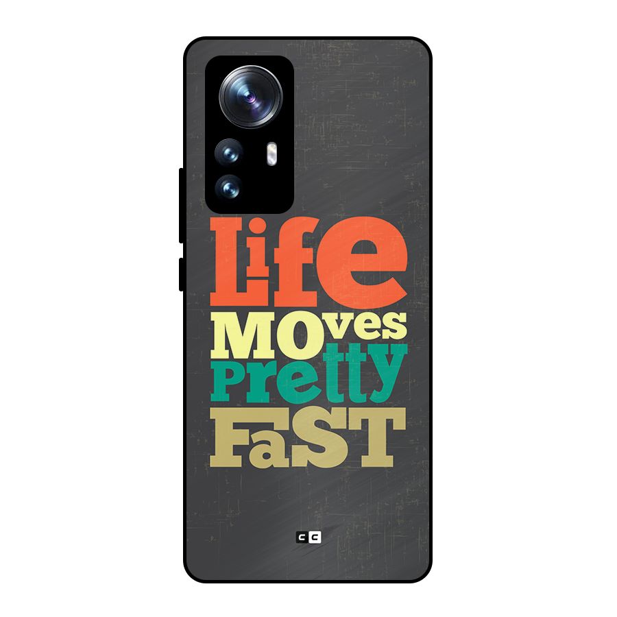 Life Moves Fast Metal Back Case for Xiaomi 12 Pro