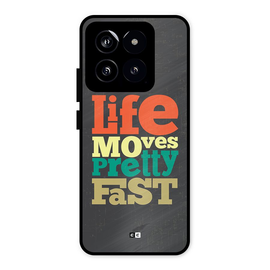 Life Moves Fast Metal Back Case for Xiaomi 14