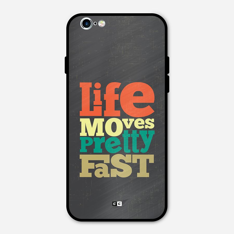 Life Moves Fast Metal Back Case for iPhone 6 6s